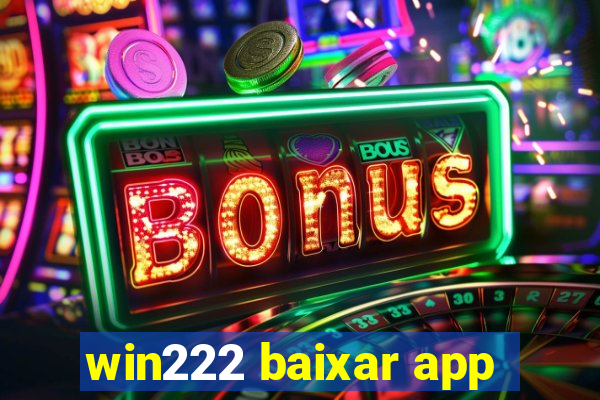 win222 baixar app